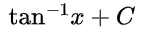 tan^-1(x) + C