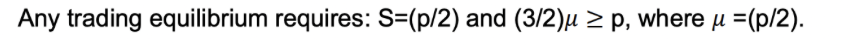 <p>For the trading equilibrium to hold what must p be equal to and why </p>