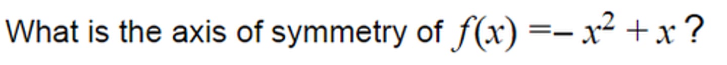 <p>What is the axis of symmetry of:</p>