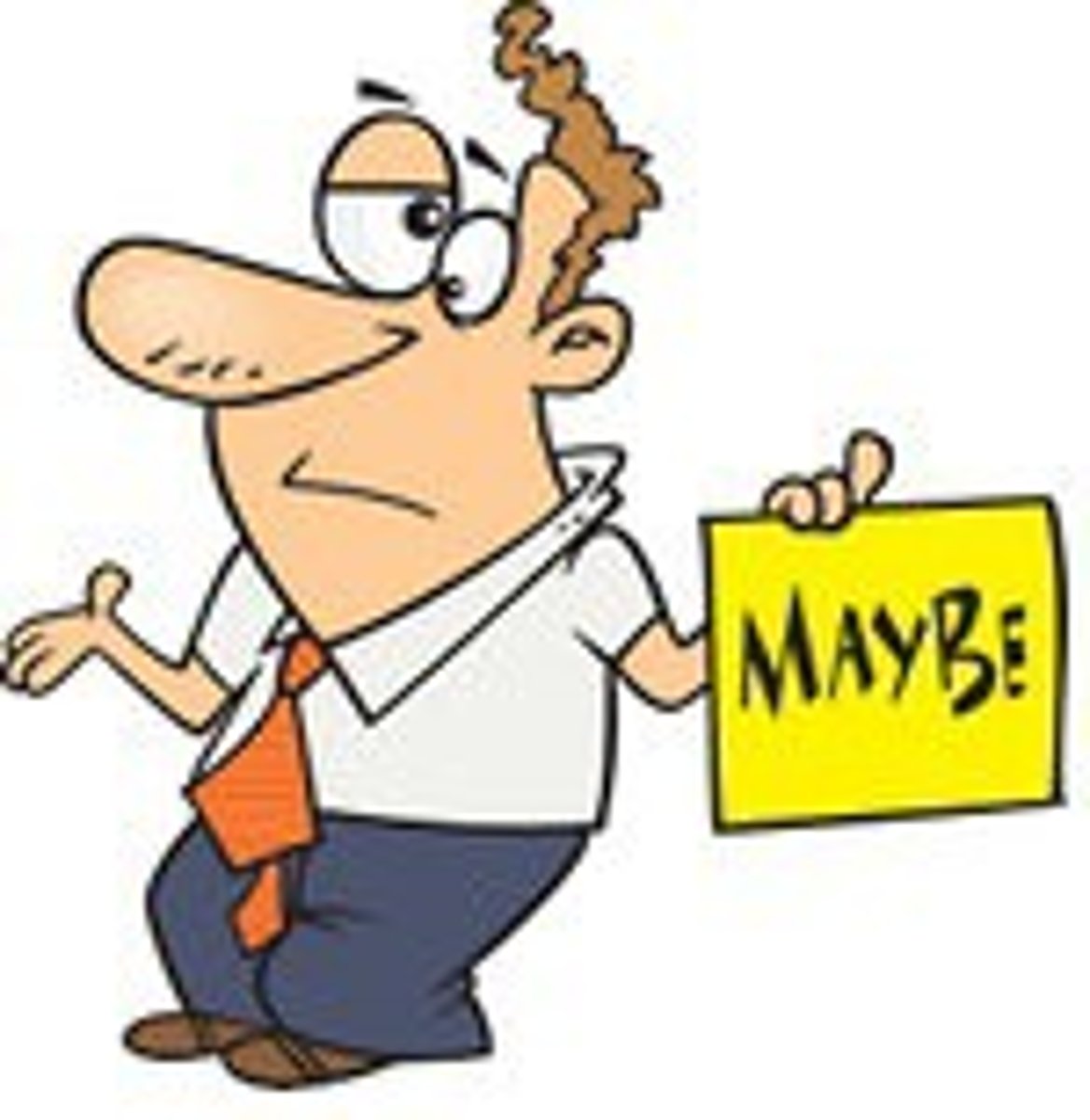 <p>Perhaps, maybe</p>