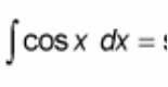 <p>∫ cos(x) dx = ?</p>