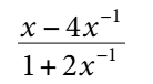 <p>Simplify, writing in positive indices </p>