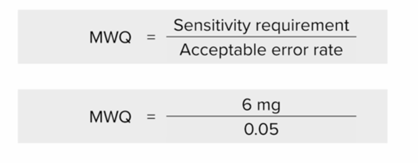 <p>MWQ = SENSITIVITY REQUIREMENT / ACCEPTABLE ERROR RATE</p>