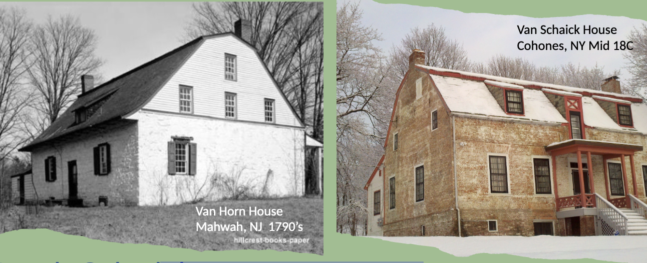 <p><span>Frequently constructed with stone or brick.</span><br><span>Typically, one or one and a half story.</span><br><span>Most commonly found in New York state, New Jersey, etc.</span><br><span>Side gabled, gambrel roof, with little to no overhang, or a swooped pitch at the front</span><br><span>end of the roof</span><br><span>Commonly have a double door (dissected in the middle horizontally)</span><br><span>1625-1840</span></p>