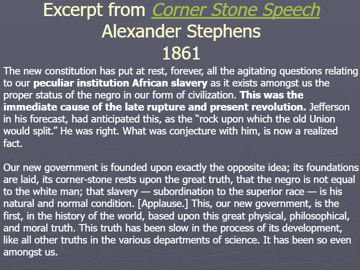 <p>(Topic 5.7) Corner Stone Speech</p>