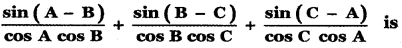 <p><span>(1) sin A + sin B + sin C</span><br><span>(2) 1</span><br><span>(3) 0</span><br><span>(4) cos A + cos B + cos C</span></p>