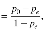 <p>statistical measure used to evaluate the level of agreement between two or more raters who classify items into categories</p>