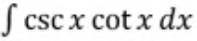<p>integral of csc(x)cot(x)</p>