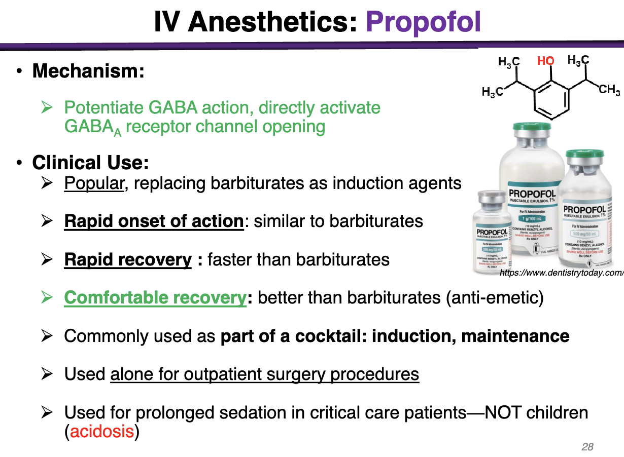 <p>Popular, replacing barbiturates as induction agents</p><ul><li><p>Rapid onset of action: similar barbiturates </p></li><li><p>Rapid recovery: faster than barbiturates </p></li><li><p>Comfortable recovery: better than barbiturates (anti-emetic) </p></li></ul><p>Commonly used for For surgery, part of a cocktail induction and maintenance</p><ul><li><p>Used alone for outpatient surgery procedures </p><ul><li><p>ADR: prolonged sedation in critical care patients </p></li></ul></li></ul><p></p>