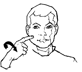 <p>twist finger twice on cheek</p>