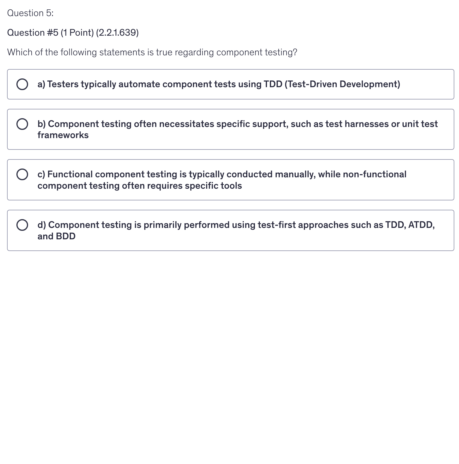 <p>Which of the following statements is true regarding component testing?</p>