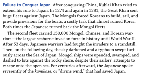 <p>A series of typhoons that devastated two Mongol invasion fleets in 1274 and 1281. The Japanese believed these powerful storms were sent by the gods to protect Japan from invasion, and they coined the term "kamikaze" or "divine wind" to describe them. The storms are credited with saving Japan from conquest by Kublai Khan's forces</p>
