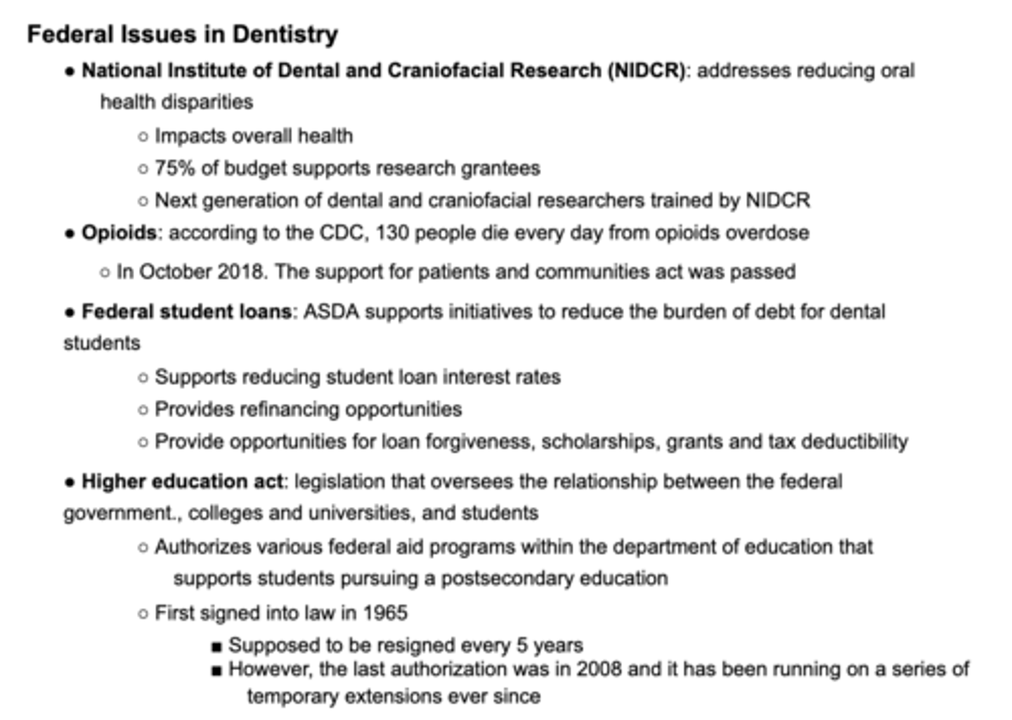 <p>- Funding of NIDCR</p><p>- Opioids</p><p>- Federal student loan</p><p>- Higher Education Act</p><p>- Medicare</p>