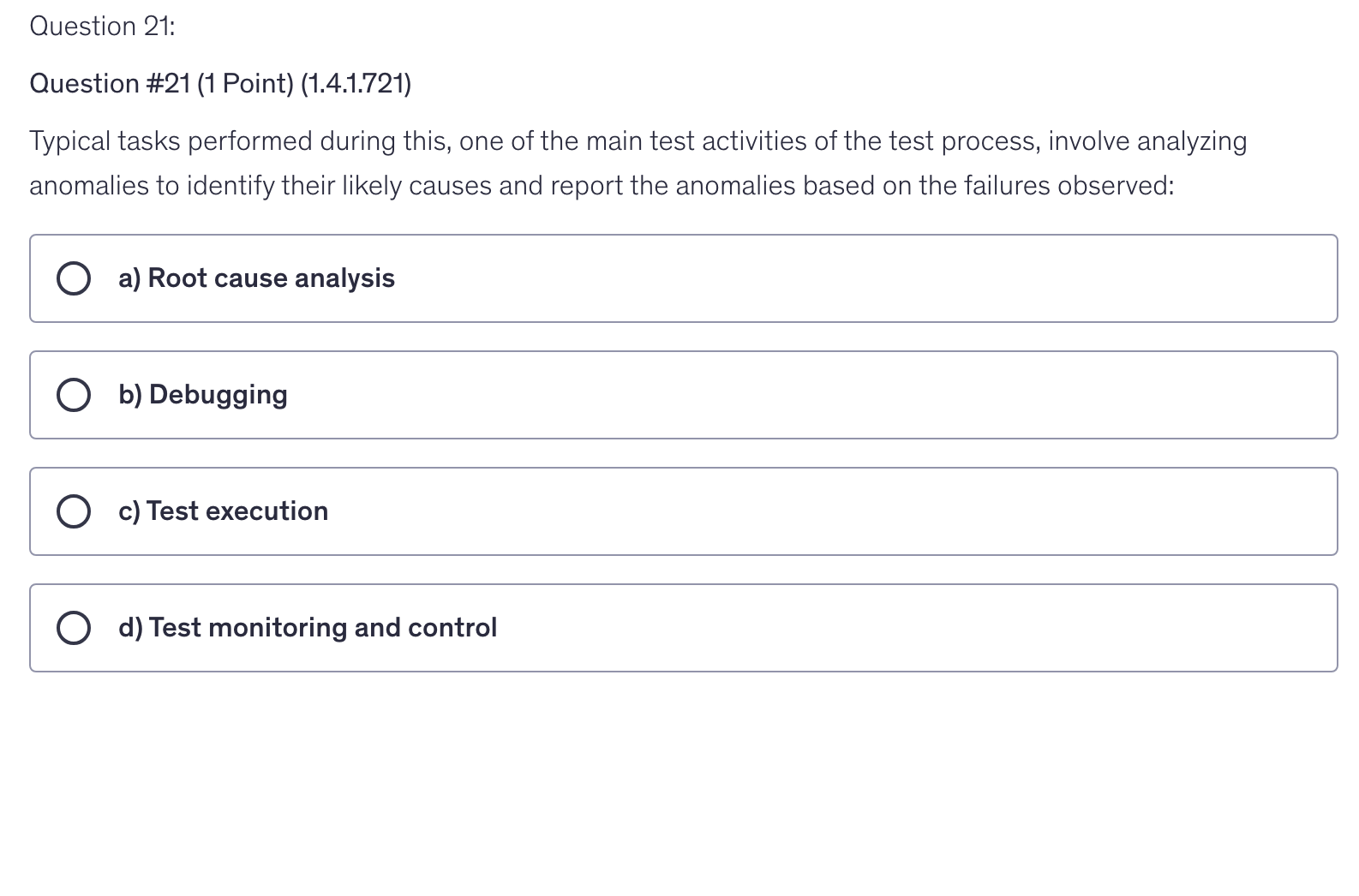 <p>Typical tasks performed during this, one of the main test activities of the test process, involve analyzing anomalies to identify their likely causes and report the anomalies based on the failures observed:</p>