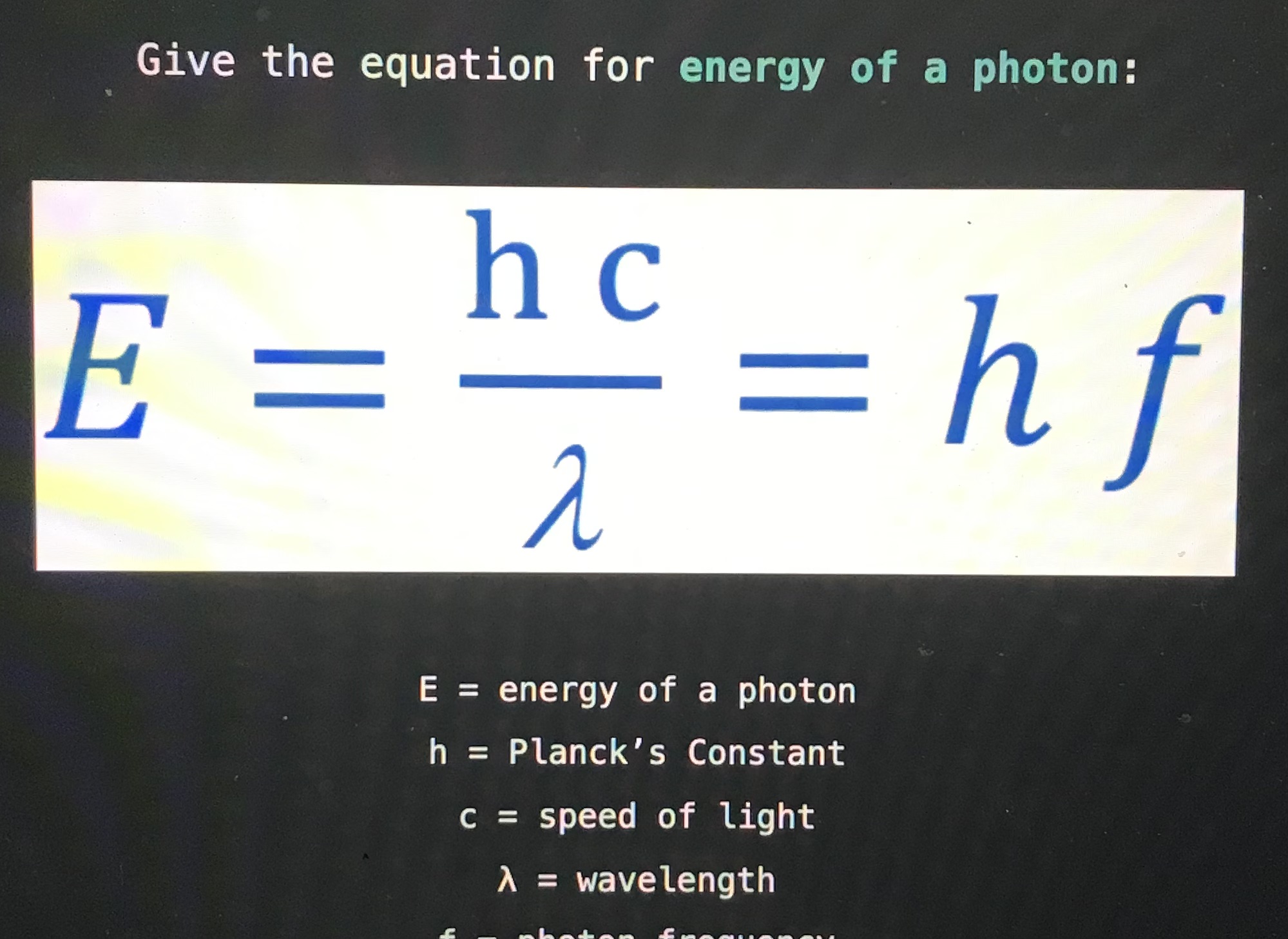 <p>f = photon frequency</p><p></p>