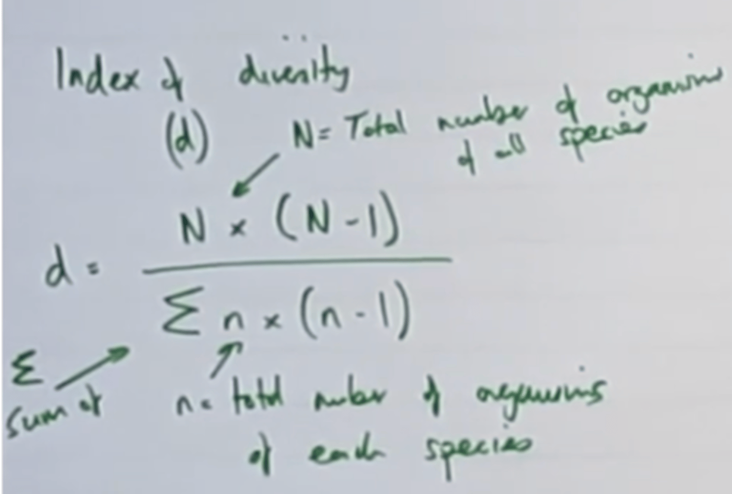<p>N = total number of organisms of all species present<br>n = total number of organisms of each individual species<br>Weird looking sign = sum of..</p>