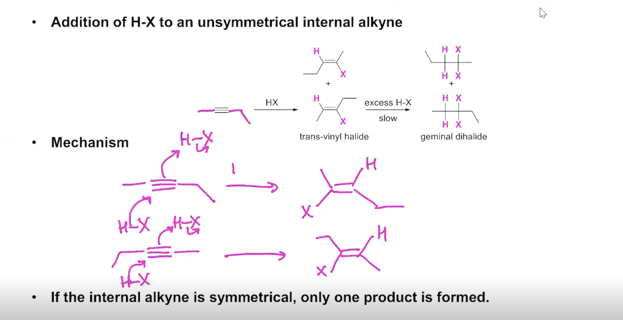 <p>If the internal alkyne is SYMMETRICAL only one product is formed</p>