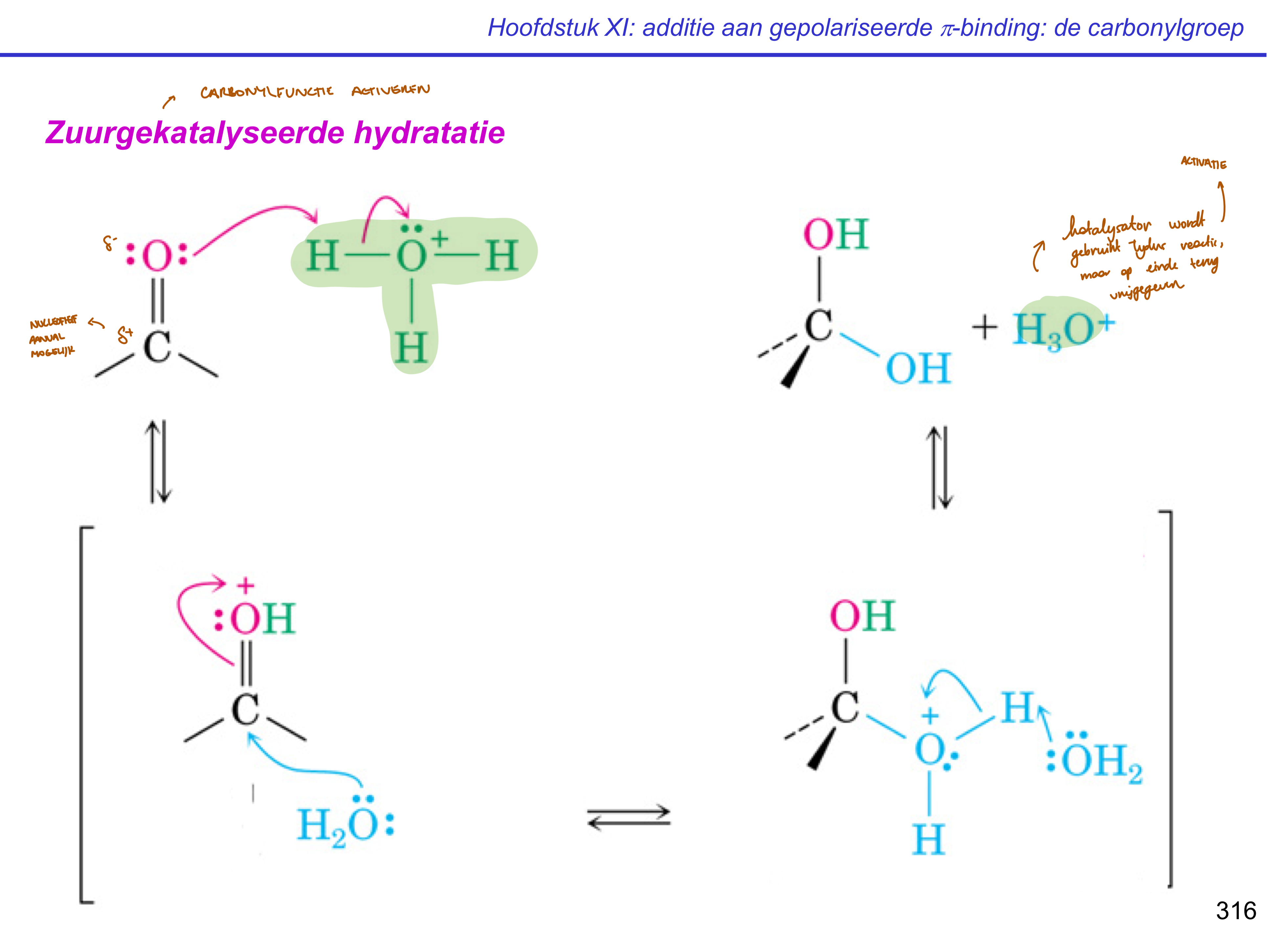 <ul><li><p>protonatie</p></li><li><p>nucleofiele additie</p></li><li><p>deprotonatie</p></li></ul><p></p>