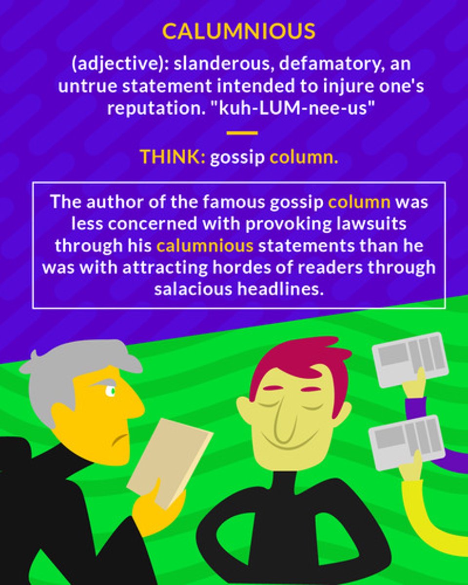 <p>falsely and maliciously accusing; defamatory; slanderous</p><p>(adj.) an untrue statement intended to injure one’s reputation</p><p class="has-focus">(adj.) slanderous</p>