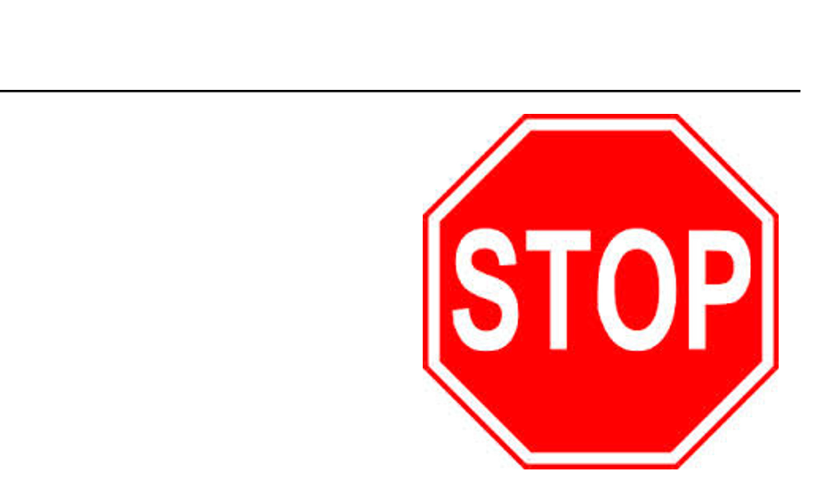 <p>What does a Stop sign mean?</p>
