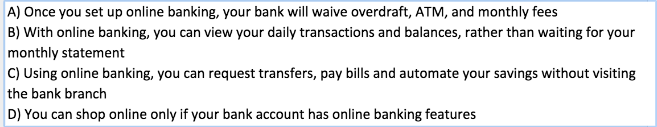 <p><strong><span>Which TWO of the following statements are advantages of online banking?</span></strong></p>