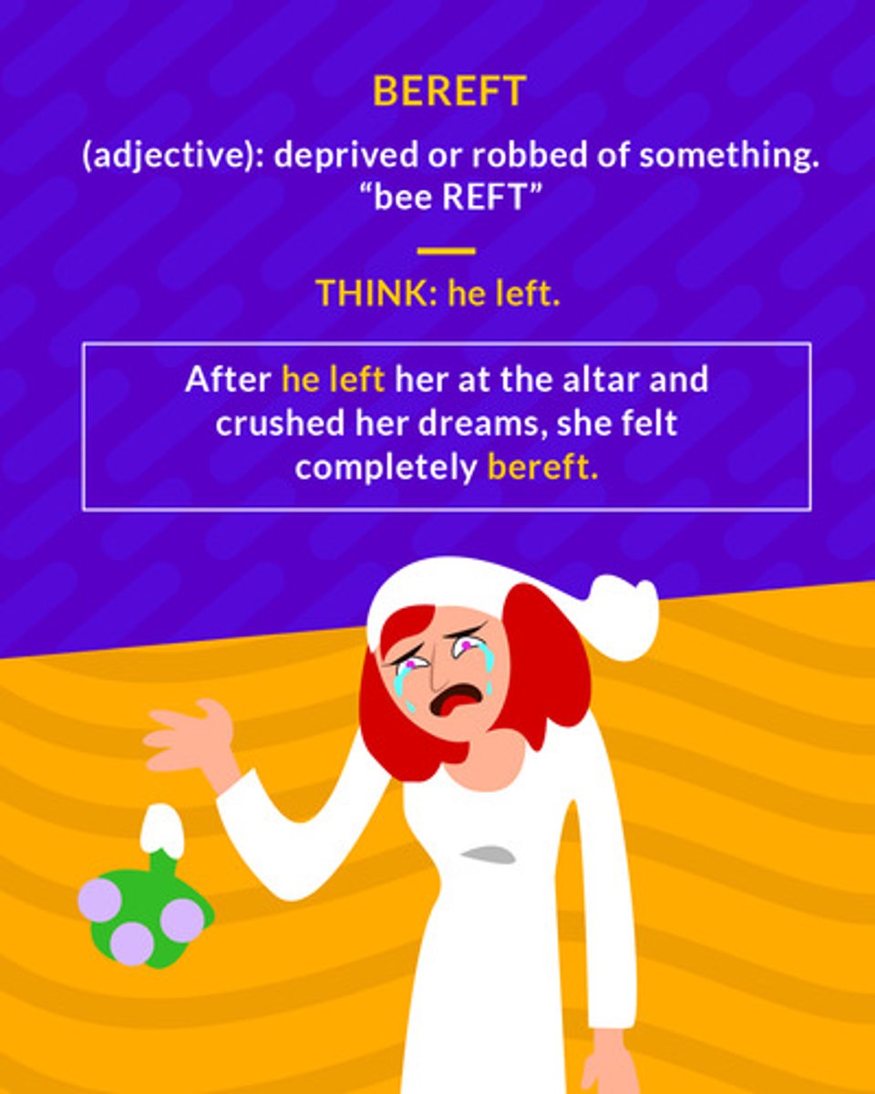 <p>(adj.) deprived of; made unhappy through a loss</p><p>(adj.) deprived of</p>