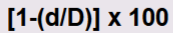 <p>1 - (d/D) x 100</p>
