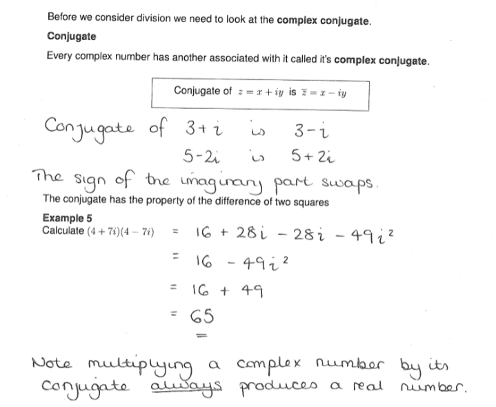 <p>Every complex number has another associated with it called it’s complex conjugate</p><ul><li><p>Basically you just swap the sign before the imaginary number </p></li></ul><p>Note multiplying a complex number by it’s conjugate always produces a real number </p><p></p>