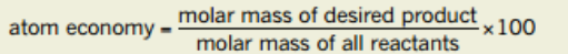 <p>Atom Economy = M (Desired product) / M (All reactants) *100%</p><p></p>