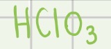 <p>Chloric acid </p>