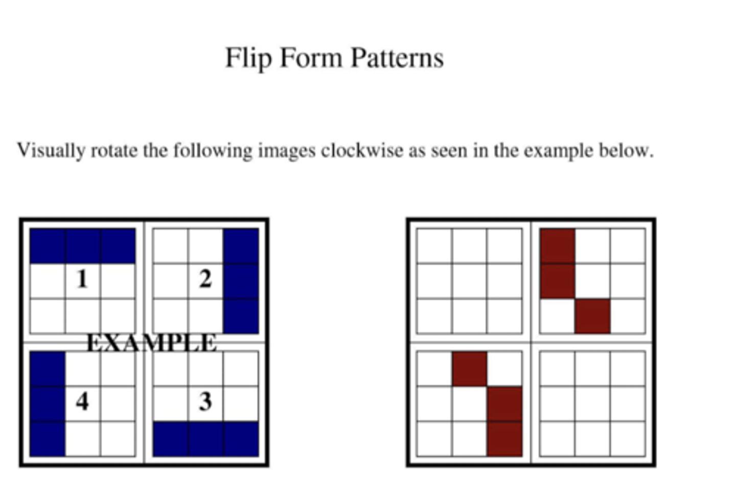 <p>mentally the pt have to flip the forms and tell you what boxes they would land on</p>