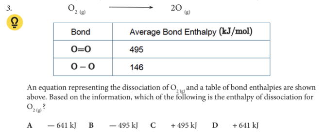 <p>Based on the information, which of the following is the enthalpy of dissociation for O2 (g) ?</p>