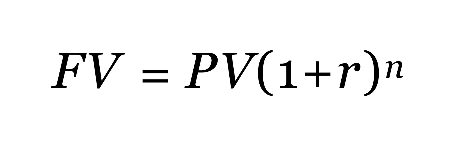 <p>FV=PV(1+r)<sup>n</sup></p>