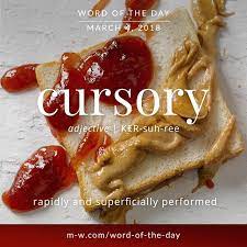 <p>(adj) hasty, not thorough synonyms: quick, superficial, perfunctory antonyms: throrough, painstaking, careful</p>