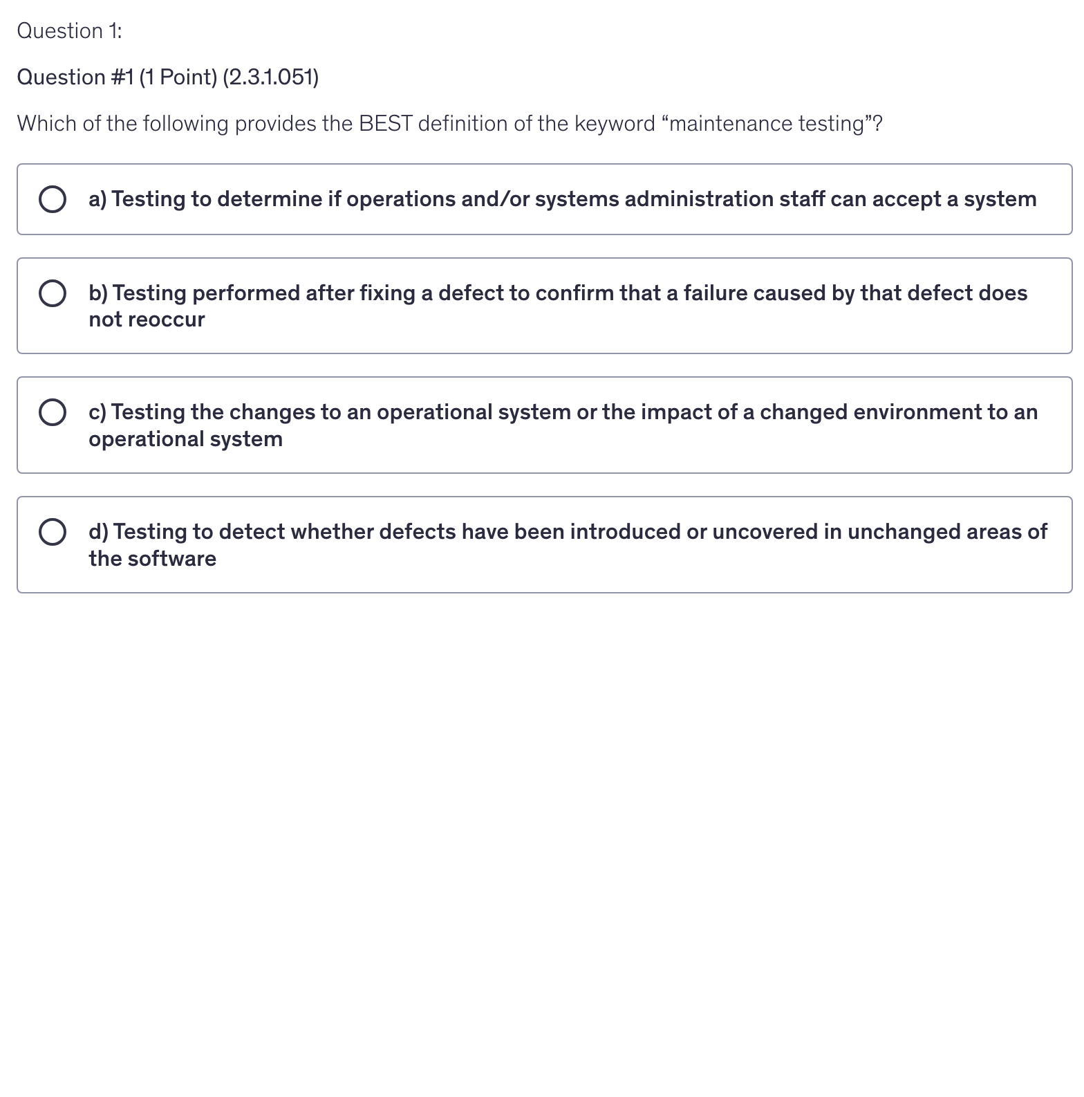 <p>Which of the following provides the BEST definition of the keyword “maintenance testing”?</p>