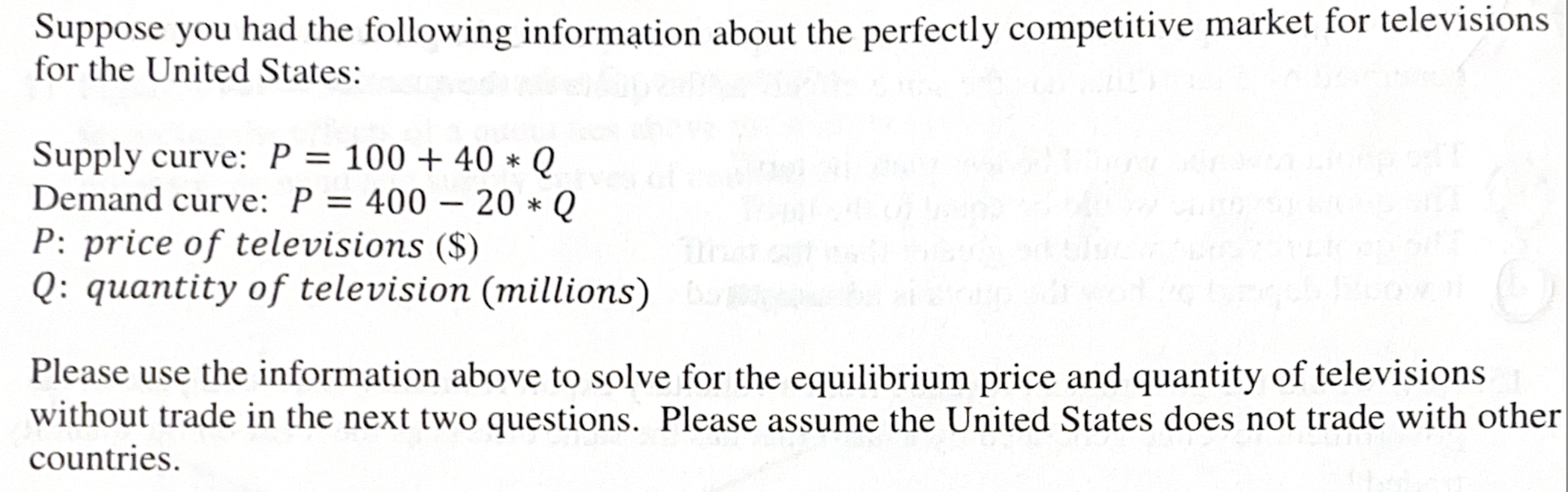 <p>a. The equilibrium quantity of televisions produced and sold is:<br>b. The equilibrium price of televisions is:</p>