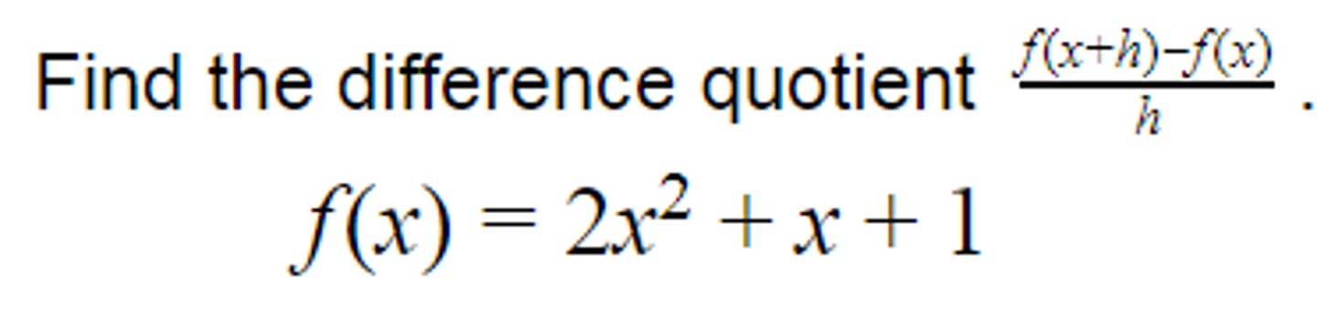 <p>Find the Difference Quotient of:</p>