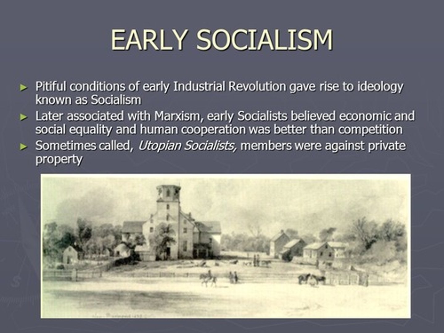 <p>The term given to early Socialists who believed that private property, and competition found in early capitalistic countries was a negative condition. They believed that everyone should work together and work towards a common good. Sadly, most of the early experiments using these methods failed.</p>