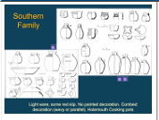 <p>No Paint, All Incised Decor-Rim is more V-Shaped-Light Ware, some red slip-Combed Decoration (wavy or parallel)-Holemouth Cooking Pots</p>