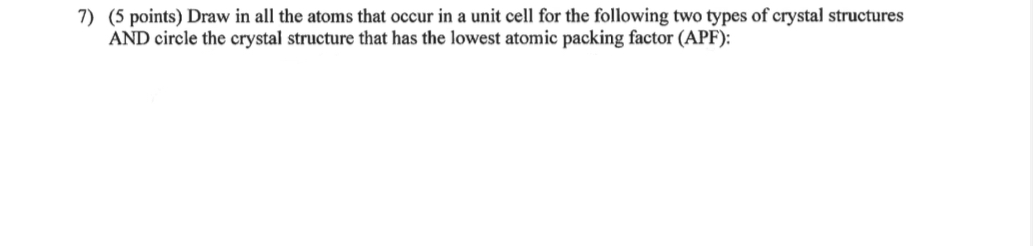 <p>A) body centered cubic B) face centered cubic</p>