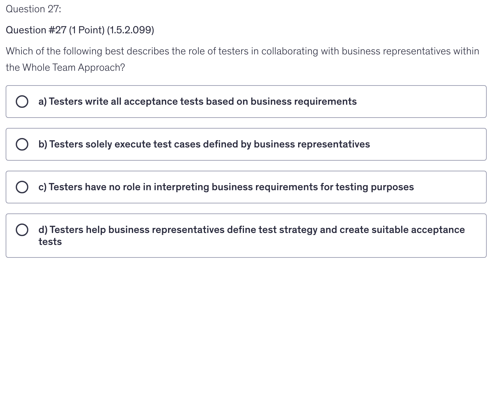 <p>Which of the following best describes the role of testers in collaborating with business representatives within the Whole Team Approach?</p>
