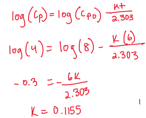 <p>k= 0.1155</p><ol><li><p>Use 1st order equation and act like the first column of #’s is Cp<sub>0</sub> (8,3) and the other column is Cp (4,9)</p></li><li><p>t is 6 because 9-3</p></li><li><p>solve for k</p></li></ol><p></p>