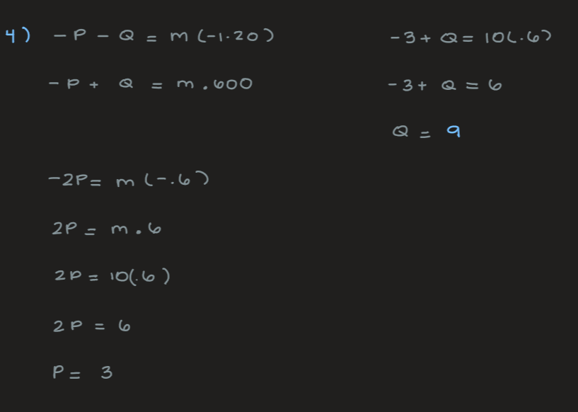 <ul><li><p>P = 3 N</p></li><li><p>Q = 9 N</p></li></ul>