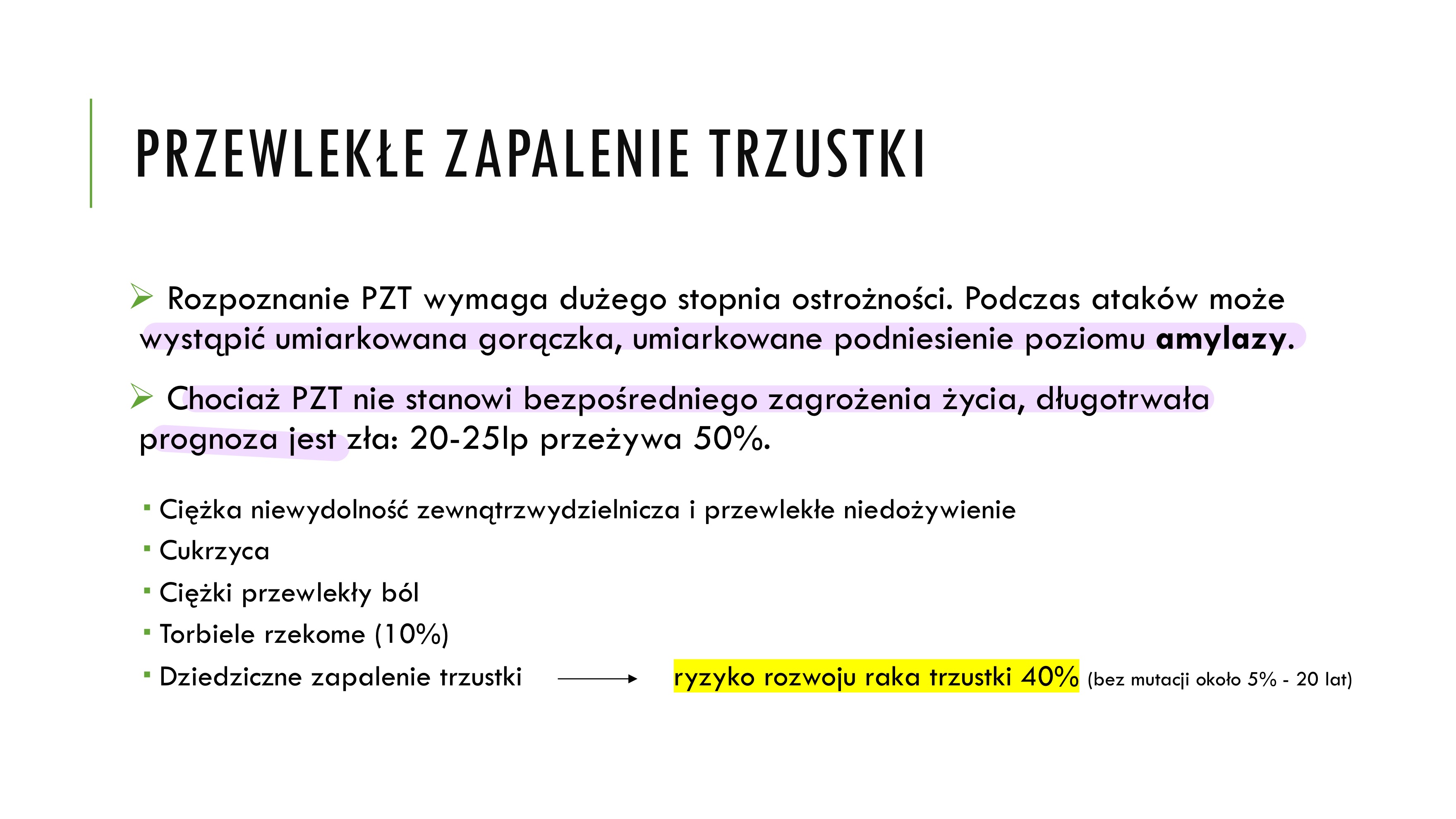<p> Chociaż PZT nie stanowi bezpośredniego zagrożenia życia, długotrwała</p><p>prognoza jest zła: 20-25lp przeżywa 50%</p>