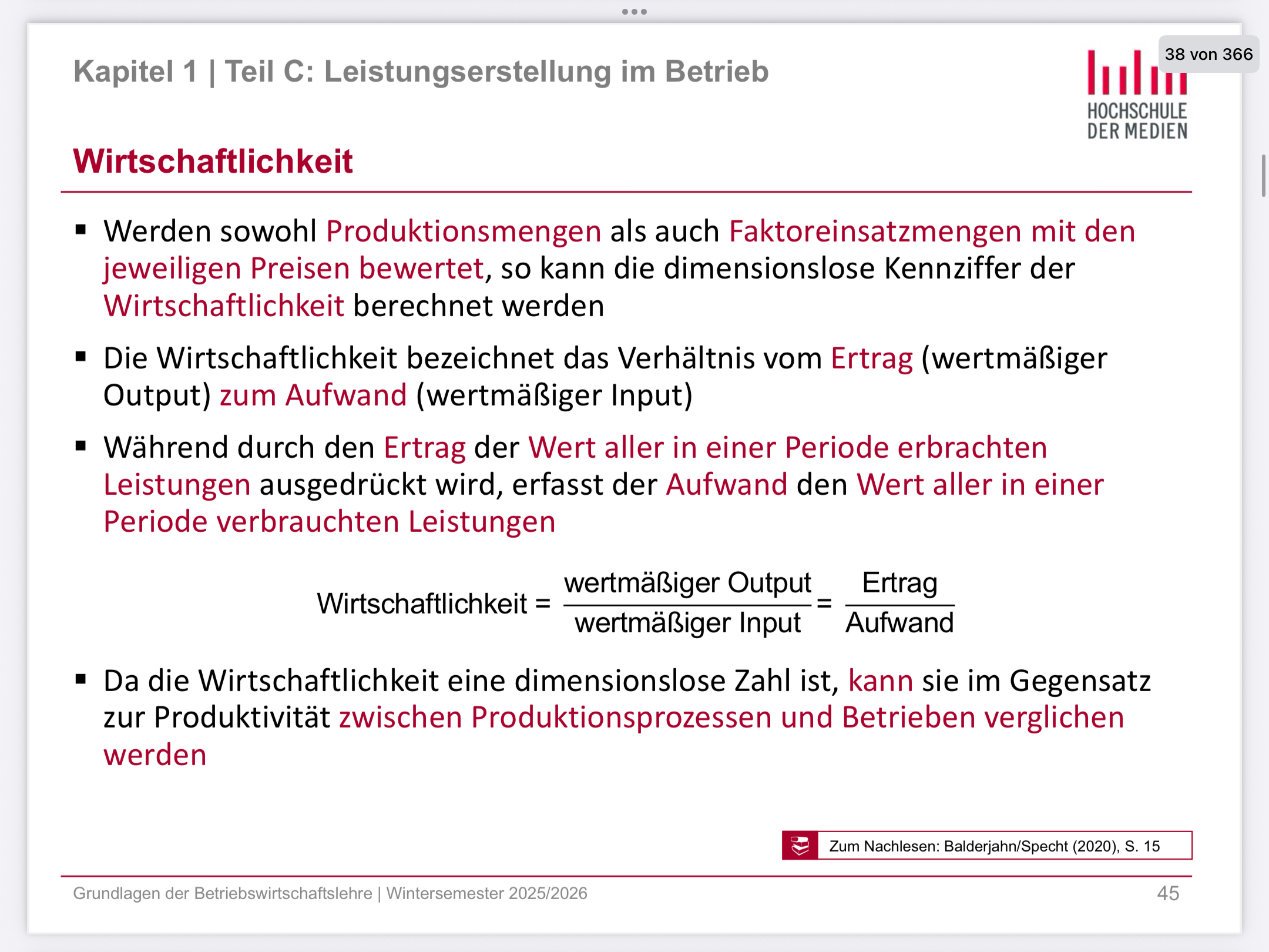 <p>Wirtschaftlichkeit beschreibt in der BWL, wie gut ein Unternehmen Aufwand und Ertrag ins Verhältnis setzt.</p><p></p><p></p><p><strong>Grundidee</strong></p><p></p><p></p><p>Wirtschaftlich handeln heißt:</p><p>Mit möglichst wenig Aufwand einen möglichst hohen Ertrag erzielen.</p><p></p><p></p><p></p><p></p><p><strong>Formel der Wirtschaftlichkeit</strong></p><p></p><p></p><p>\textbf{Wirtschaftlichkeit} = \frac{\text{Ertrag}}{\text{Aufwand}}</p><p></p><ul><li><p>Ertrag: z. B. Umsatz, Erlöse (in €)</p></li><li><p>Aufwand: z. B. Kosten (in €)</p></li></ul><p></p><p></p><p><span data-name="arrow_right" data-type="emoji">➡</span> Beide in derselben Einheit (Euro) – wichtig!</p><p></p><p></p><p></p><p></p><p><strong>Interpretation</strong></p><p></p><p></p><ul><li><p>> 1 → wirtschaftlich (Ertrag größer als Aufwand)</p></li><li><p>= 1 → kostendeckend</p></li><li><p>< 1 → unwirtschaftlich</p></li></ul><p></p><p></p><p></p><p></p><p></p><p><strong>Beispiel</strong></p><p></p><p></p><p>Ein Unternehmen hat:</p><p></p><ul><li><p>Ertrag: 120.000 €</p></li><li><p>Aufwand: 100.000 €</p></li></ul><p></p><p></p><p>\frac{120.000}{100.000} = 1{,}2</p><p></p><p><span data-name="arrow_right" data-type="emoji">➡</span> wirtschaftlich, da mehr Ertrag als Aufwand.</p><p></p><p></p><p></p><p></p><p><strong>Abgrenzung zur Produktivität</strong></p><p></p><table style="min-width: 50px;"><colgroup><col style="min-width: 25px;"><col style="min-width: 25px;"></colgroup><tbody><tr><td colspan="1" rowspan="1" style="width: 106.2px; margin: 0.5px; padding: 1px;"><p style="text-align: center;"><strong>Produktivität</strong></p></td><td colspan="1" rowspan="1" style="width: 93.1px; margin: 0.5px; padding: 1px;"><p style="text-align: center;"><strong>Wirtschaftlichkeit</strong></p></td></tr><tr><td colspan="1" rowspan="1" style="width: 106.2px; margin: 0.5px; padding: 1px;"><p>Output / Input</p></td><td colspan="1" rowspan="1" style="width: 93.1px; margin: 0.5px; padding: 1px;"><p>Ertrag / Aufwand</p></td></tr><tr><td colspan="1" rowspan="1" style="width: 106.2px; margin: 0.5px; padding: 1px;"><p>Mengenbezogen</p></td><td colspan="1" rowspan="1" style="width: 93.1px; margin: 0.5px; padding: 1px;"><p>Wertbezogen (€)</p></td></tr><tr><td colspan="1" rowspan="1" style="width: 106.2px; margin: 0.5px; padding: 1px;"><p>Einheiten verschieden</p></td><td colspan="1" rowspan="1" style="width: 93.1px; margin: 0.5px; padding: 1px;"><p>Gleiche Einheit (€)</p></td></tr></tbody></table><p>Wichtig:</p><p>Ein Unternehmen kann produktiv, aber nicht wirtschaftlich sein (z. B. hohe Stückzahlen, aber zu hohe Kosten).</p><p></p><p></p><p></p><p></p><p><strong>Merksatz </strong><span data-name="brain" data-type="emoji">🧠</span></p><p></p><p></p><p>Produktivität misst Menge, Wirtschaftlichkeit misst Geld.</p><p></p><p>Wenn du willst, kann ich dir eine typische Prüfungsaufgabe, eine Vergleichsgrafik oder den Unterschied zur Rentabilität erklären.</p>