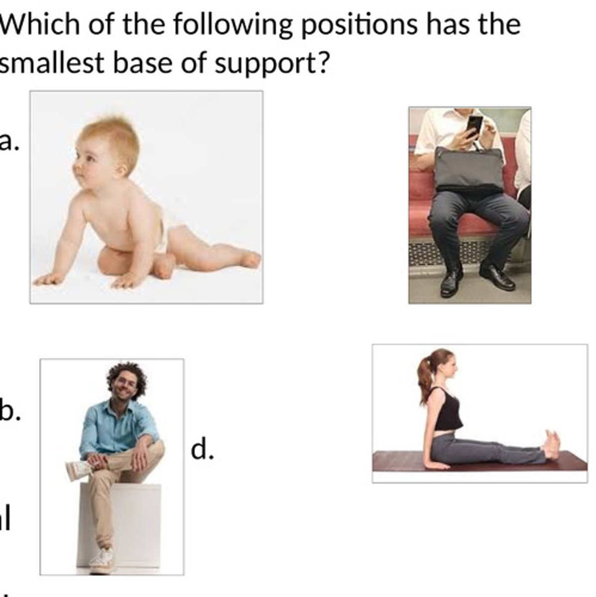 <p>Which of the following positions has the smallest base of support?</p>