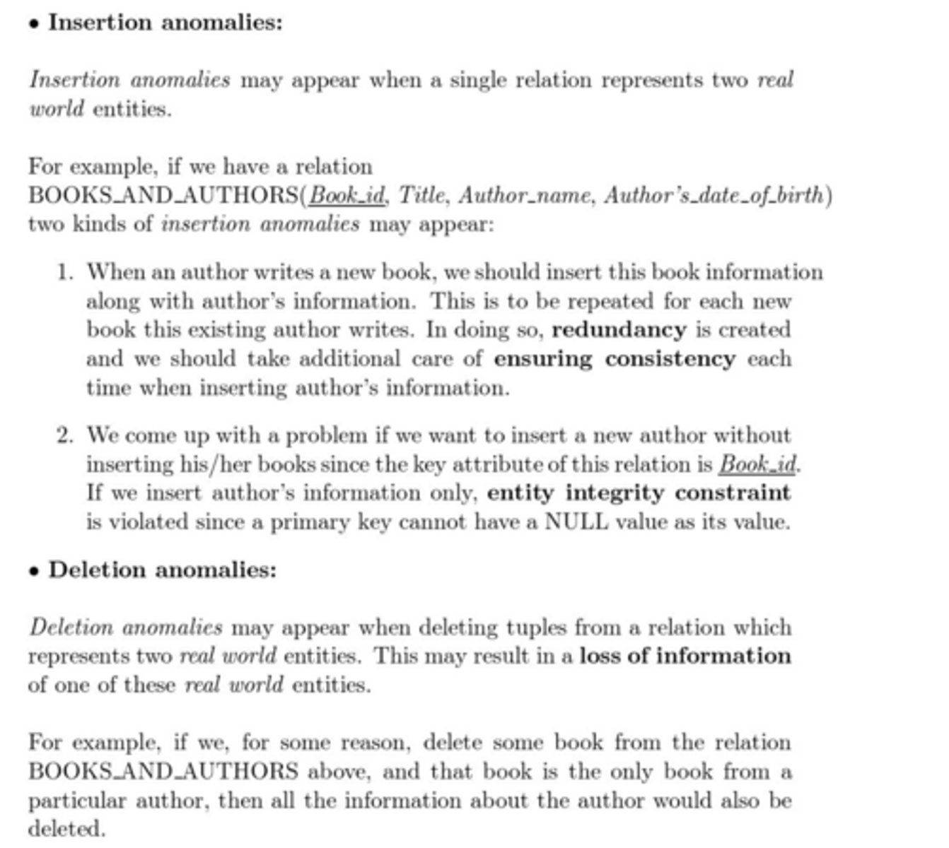 <p>They occur when you cannot add data because some other data is missing.</p>