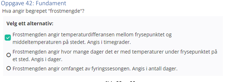 <p>Frostmengden angir temperaturdifferansen mellom frysepunktet og middeltemperaturen på stedet. Angis i timegrader.</p>
