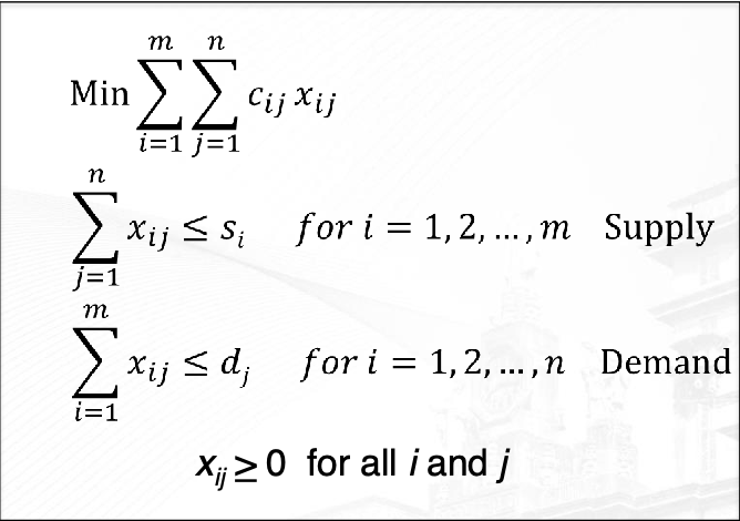 <p>Using the notation:</p><p>xij = number of units shipped from origin/source i to destination j</p><p>cij = cost per unit of shipping from origin/source i to destination j</p><p>si = supply or capacity in units at origin i</p><p>dj = demand in units at destination j</p>