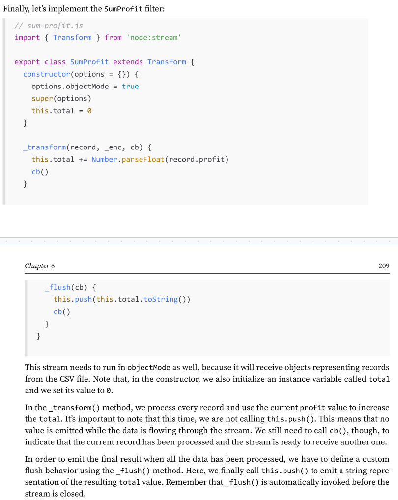 <p><strong>Use _transform() to process the data and accumulate the partial result, then call this.push() only in the _flush() method to emit the result when all the data has been processed.</strong></p>